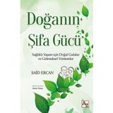 Doğanın Şifa Gücü - Sağlıklı Yaşam İçin Doğal Gıdalar ve Geleneksel Yöntemler