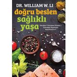 Doğru Beslen Sağlıklı Yaşa - William W. Li