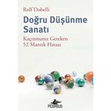 Doğru Düşünme Sanatı: Kaçınmanız Gereken 52 Mantık Hatası Pegasus Yayınları