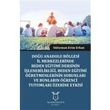 Doğu Anadolu Bölgesi İl Merkezlerinde Beden Eğitimi Dersinin İşlenebilirliği - Süleyman Erim Erhan
