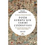 Doğu Avrupa'nın Tarihi Coğrafyası - Bir Rönesans Aliminin Kaleminden - 9786258431162