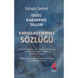 Doğu Karadeniz Dilleri Karşılaştırmalı Sözlüğü / Güngör Şenkal