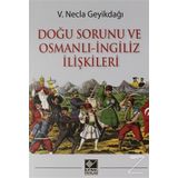 Doğu Sorunu Ve Osmanlı - İngiliz İlişkileri - Necla Geyikdağı
