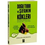 Doğu Tıbbı ve Şifanın Kökleri - Özgür Düzgün