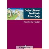 Doğu Ülkeleri Tarihinin Altın Çağı - Korykoslu Hayton