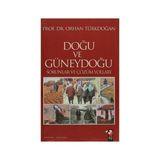 DOĞU VE GÜNEYDOĞU SORUNLAR VE ÇÖZÜM YOLLARI - ORHAN TÜRKDOĞAN