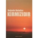 DOĞUDA BULUTLAR KIRMIZIDIR - GÜLSEREN GÜNANA