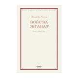 Doğuda Seyahat - Gerard De Nerval