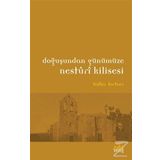 Doğuşundan Günümüze Nesturi Kilisesi - Talha Fortacı