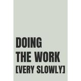Doing The Work (Very Slowly): Lined Notebook for Women | Funny Self Growth Notebook for the Woman Taking It One Day at a Time | 110 Pages | 6x9