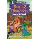 Doktor Dinozorla Paraya Yolculuk - Keşiflerle Dünya Tarihi 3 Nurlan Nazlı Kaya
