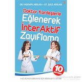 Doktor Kardeşlerle Eğlenerek İnterAktif Zayıflama - Şule Arslan Dr. Şule Arslan Yasemin Arslan