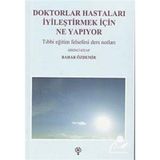 Doktorlar Hastaları İyileştirmek İçin Ne Yapıyor - Bahar Özdemir