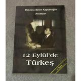 Doktoru Selim Kaptanoğlu Anlatıyor 12 Eylül'de Türkeş 2.Baskı - İmzalı - (Sahafiye Kitap)