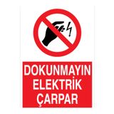 Dokunmayın Elektrik Çarpar Uyarı Tabelası - 50x70 Alüminyum Kompozit Panel - E12