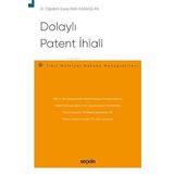 Dolaylı Patent İhlali: Fikri Mülkiyet Hukuku Monografileri