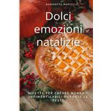 Dolci emozioni natalizie: Ricette per Creare Momenti Indimenticabili durante le Feste