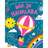 Domingo Yayınevi Caryl Hart'ın Bak Şu Havalara Çocuk Öykü Kitabı 3 - 5 Yaş Ciltsiz 32 Sayfa Türkçe