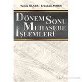 DÖNEM SONU MUHASEBE İŞLEMLERİ - YAKUP ÜLKER;ERDOĞAN AVDER