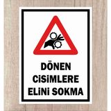 Dönen Cisimlere Elini Sokma Polikarbon Levha Tabela 24X34CM - 24 x 34 cm - 1 Adet