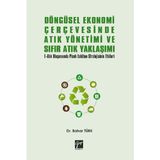 Döngüsel Ekonomi Çerçevesinde Atık Yönetimi ve Sıfır Atık Yaklaşımı - Bahar Türk