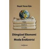 Döngüsel Ekonomi ve Moda Endüstrisi Dr. Başak Turan İçke