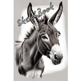 Donkey Lover’s Sketchbook: 200 Blank Pages | 6x9 Notebook for Drawing, Doodling, and Ideas