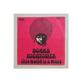 Donna Hightower This World Is A Mess - Dreams Like Mine 45 lik Plak (Orjinal 1973 Dönem Türk Baskı)