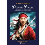 Donne pirata in estremo oriente - Vite ribelli sul mare 1.