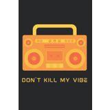 Don't Kill My Vibe - Orange Boombox Notebook