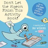 Don't Let the Pigeon Finish This Activity Book!-Pigeon series: 8