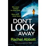 Don't Look Away: the pulse-pounding new thriller from the queen of the page turner
