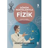 Dönüm Noktalarıyla Fizik - Madde ve Hareketi Dünyayı Nasıl Değiştirdi