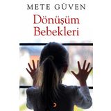 Dönüşüm Bebekleri - Mete Güven