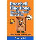 Doorbell Ding-Dong, The Joke Goes On & On: Knock-Knock Jokes for Kids