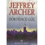 DÖRDÜNCÜ GÜÇ - JEFFREY ARCHER