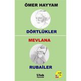 DÖRTLÜKLER - RUBAILER - MEVLANA CELALEDDIN RUMI, ÖMER HAYYAM