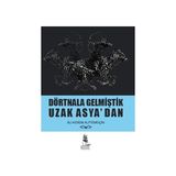 Dörtnala Gelmiştik Uzak Asya‘dan - Ali Kerem Alptemoçin