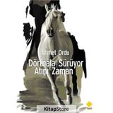 Dörtnala Sürüyor Atını Zaman - Ahmet Ordu