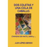 DOS COLETAS Y UNA COLA DE CABALLO.: CHANZAS DE MAITE, SARA y ...