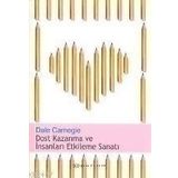 Dost Kazanma ve İnsanları Etkileme Sanatı - Dale Carnegie