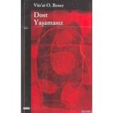 Dost Yaşamasız - Vüs'at O. Bener