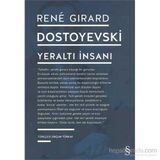 Dostoyevski - Yeraltı İnsanı - Rene Girard