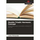 Double Triadic Harmonic Concept