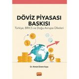 DÖVİZ PİYASASI BASKISI - Türkiye, BRICS ve Doğu Avrupa Ülkeleri Nobel Bilimsel Eserler