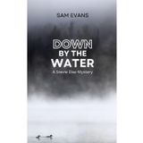 Down by the Water: A Stevie Diaz Mystery: 2