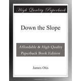 Down the Slope