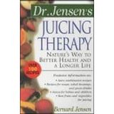 [(Dr. Jensen's Juicing Therapy : Nature's Way to Better Health and a Longer Life)] [By (author) Bernard Jensen] published on (May, 2000)