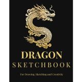 Dragon Sketchbook: 120 Pages for Drawing, Sketching and Creative Ideas