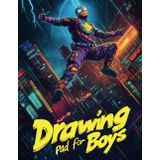 Drawing Pad for Boys: Blank Paper Sketch Book for Drawing Practice. 110 Pages 8.5 x 11 Large Sketchbook for Kids Ages 4-12. Notebook For Sketching and Art - Hero in the City Cover